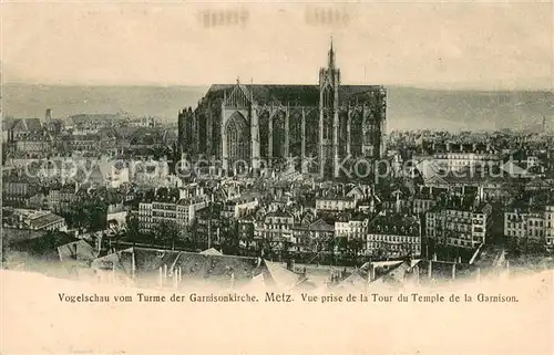 AK / Ansichtskarte Metz_Moselle Vogelschau vom Turme der Garnisonkirche Vue prise de la Tour du Temple de la Garnison Metz_Moselle