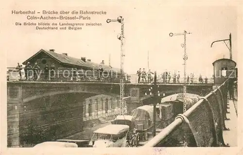 AK / Ansichtskarte Herbesthal_Wallonie Bruecke ueber die Bahnstrecke Coeln Aachen Bruessel Paris Feldpost Zensur Post Herbesthal_Wallonie