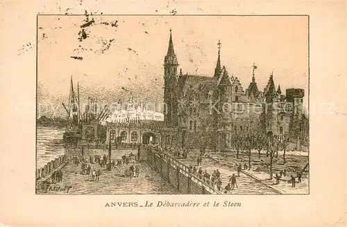 AK / Ansichtskarte Anvers_Antwerpen Le Debarcadere et le Steen Anvers Antwerpen