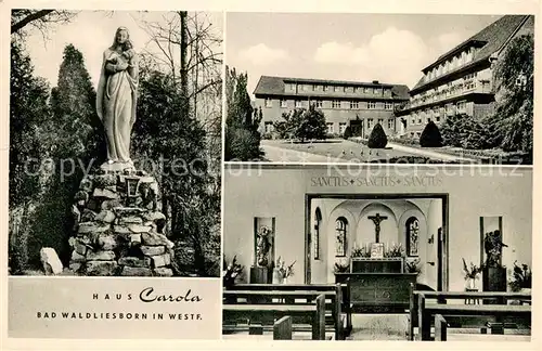 AK / Ansichtskarte Bad_Waldliesborn Haus Carola Erholungsheim Kapelle Marienfigur Statue Bad_Waldliesborn