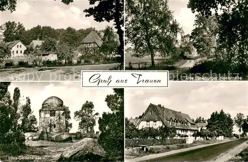 AK / Ansichtskarte Trauen Im Dorf Alte Lueneburger Heerstrasse Loens Gedenkstein Schule Trauen