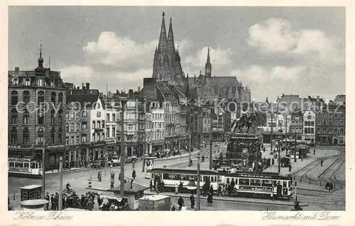 AK / Ansichtskarte Koeln_Rhein Heumarkt mit Dom Koeln_Rhein