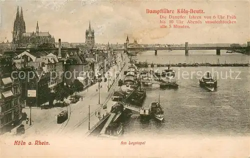 AK / Ansichtskarte Koeln_Rhein Dampffaehre Am Leystapel Koeln_Rhein