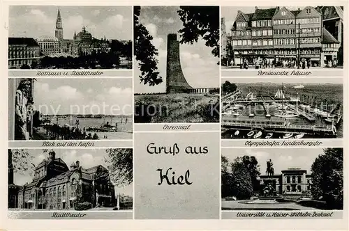 AK / Ansichtskarte Kiel Rathaus Stadttheater Hafen Ehrenmal Persianische Haeuser Olympiahafen Hindenburgufer Universitaet und Kaiser Wilhelm Denkmal Kiel