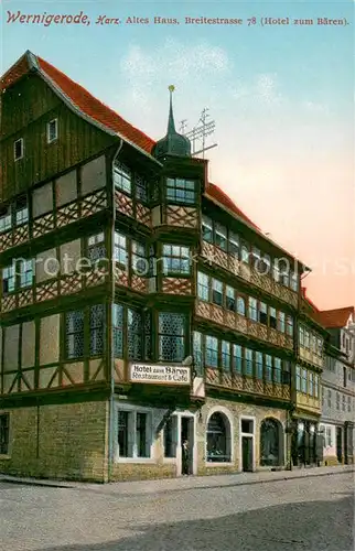 AK / Ansichtskarte Wernigerode_Harz Altes Haus Hotel zum Baeren Restaurant Cafe Breitestrasse  Wernigerode Harz