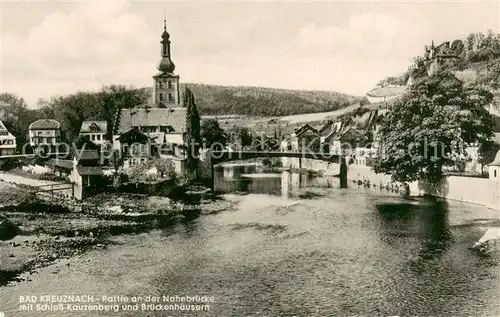 AK / Ansichtskarte Bad_Kreuznach Partie an der Nahebruecke mit Schloss Kauzenberg und Brueckenhaeusern Bad_Kreuznach