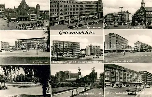 AK / Ansichtskarte Gelsenkirchen Hauptbahnhof Sparkasse Hauptpost Arbeitsamt Amtsgericht Florastrasse Stadtgarten Zeche Consolidation Hans Sachs Haus Gelsenkirchen