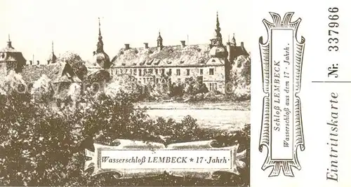 AK / Ansichtskarte Lembeck Wasserschloss 17. Jhdt. Eintrittskarte Nr. 337966 Lembeck