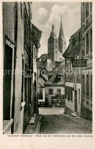 AK / Ansichtskarte Altenburg_Thueringen Blick von der Amtsgasse auf die roten Spitzen Feldpost Altenburg Thueringen