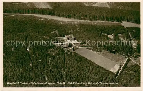 AK / Ansichtskarte Ilmenau_Thueringen Berghotel Kurhaus Gabelbach Thueringer Wald Original Fliegeraufnahme Ilmenau Thueringen