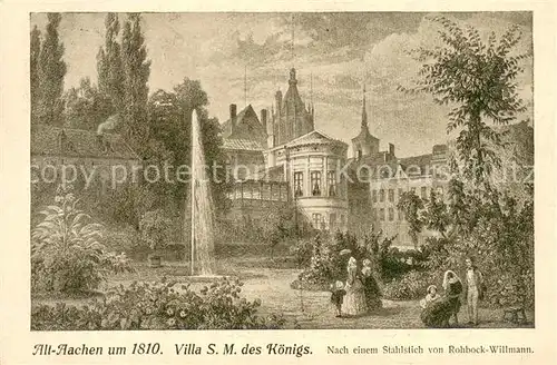 AK / Ansichtskarte Aachen Alt Aachen um 1810 Villa S.M.des Koenigs  Aachen