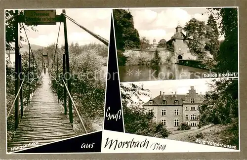 AK / Ansichtskarte Morsbach_Sieg Haengebruecke Schoss Krottorf Burg Volperhausen Morsbach Sieg