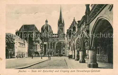 AK / Ansichtskarte Aachen Dom mit Katschhof und Eingang zum Verwaltungsgebaeude Aachen