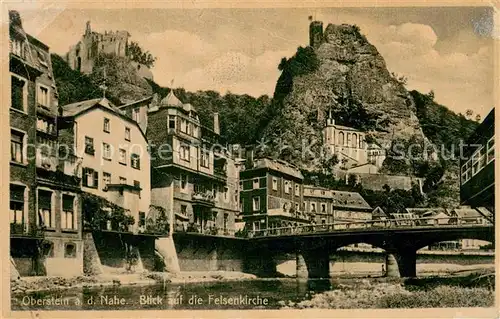 AK / Ansichtskarte Oberstein_Nahe Partie an der Nahe Blick auf die Felsenkirche Oberstein_Nahe