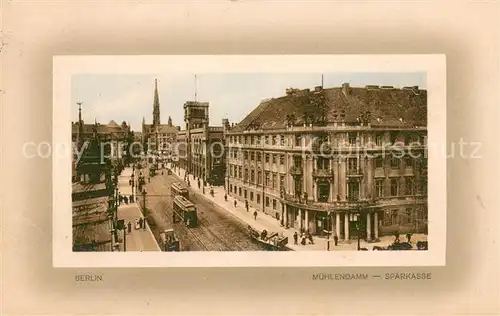 AK / Ansichtskarte Berlin Muehlendamm Sparkasse Strassenbahn Berlin