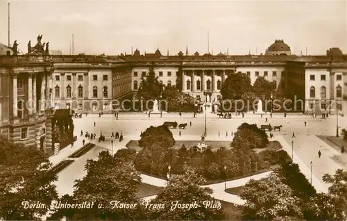 AK / Ansichtskarte Berlin Universitaet Kaiser Franz Joseph Platz Berlin