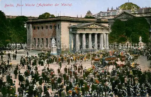 AK / Ansichtskarte Berlin Neue Wache Aufziehen der Wache Berlin