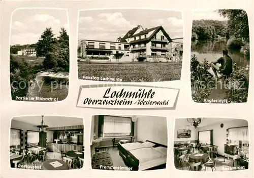 AK / Ansichtskarte Oberzeuzheim Pension Lochmuehle Restaurant Fremdenzimmer Elbbachtal Angleridyll Oberzeuzheim