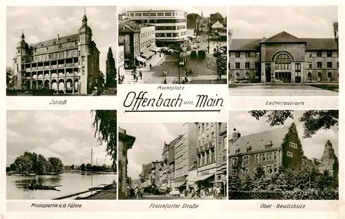 AK / Ansichtskarte Offenbach_Main Schloss Marktplatz Ledermuseum Partie am Main Faehre Frankfurter Strasse Schule Offenbach Main