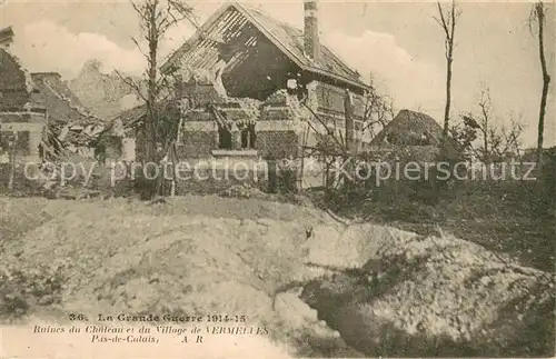 AK / Ansichtskarte Vermelles Grande Guerre 1914 Ruines du Chateau et du Village de Vermelles Pas de Calais Vermelles