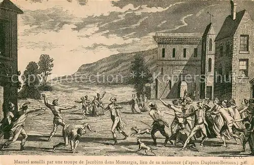 AK / Ansichtskarte Montargis_45 Manuel assailli par une troupe de Jacobins dans Montargis lieu de sa naissance 