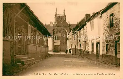 AK / Ansichtskarte Carhaix Plouguer Ker Ahes Vieilles maisons le Marche et l Eglise Carhaix Plouguer