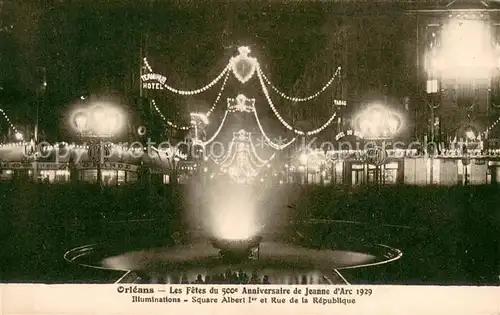 AK / Ansichtskarte Orleans_Loiret Les Fetes du 500e Anniversaire de Jeanne dArc 1929 Illuminations Square Albert I Orleans_Loiret