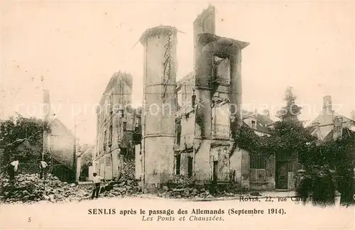 AK / Ansichtskarte Senlis_Oise apres le passage des Allemands Sept 1914 Les Ponts et Chaussees Senlis Oise