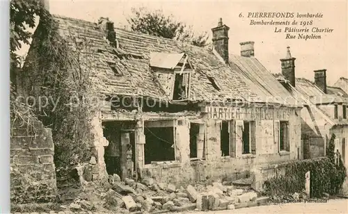AK / Ansichtskarte Pierrefonds_Oise Bombardements de 1918 La Patisserie Chartier Rue Napoleon Pierrefonds Oise