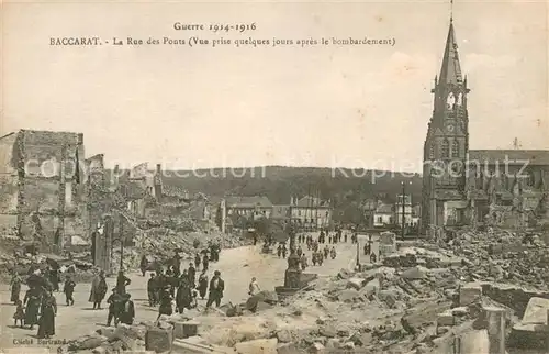 AK / Ansichtskarte Baccarat Le Rue des Ponts Vue prise quelques jours apres le bombardement Baccarat