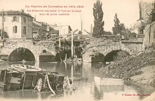 AK / Ansichtskarte Luneville Les Allemands font sauter le Pont sur le Canal avant de quirter Luneville Luneville