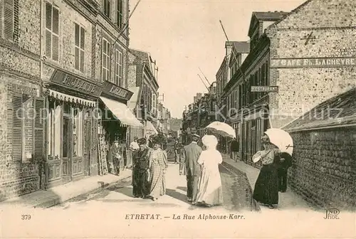 AK / Ansichtskarte Etretat La Rue Alphonse Karr Etretat