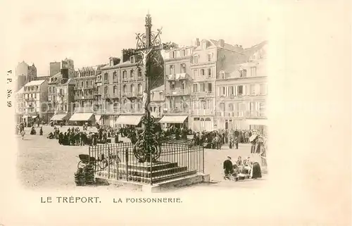 AK / Ansichtskarte Le_Treport_76 La Poissonnerie 