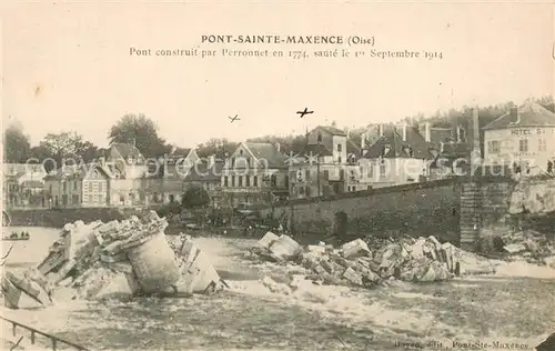 AK / Ansichtskarte Pont Sainte Maxence Pont construit par Perronnet en 1774 saute le Sept 1914 Pont Sainte Maxence