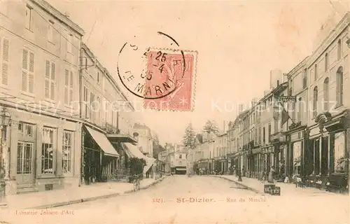 AK / Ansichtskarte Saint Dizier_Haute Marne Rue du Marche Saint Dizier Haute Marne
