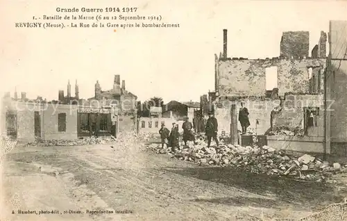 AK / Ansichtskarte Revigny_55 sur Ornain Grande Guerre Bataille de la Marne Sept 1914 la Rue de la Gare apres le bombardement 