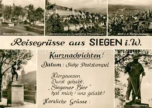 AK / Ansichtskarte Siegen_Westfalen Museum Siegerland Fischbacherberg Krankenhaus Panorama Der Bergmann Denkmal Statue Huettenmann Siegen_Westfalen