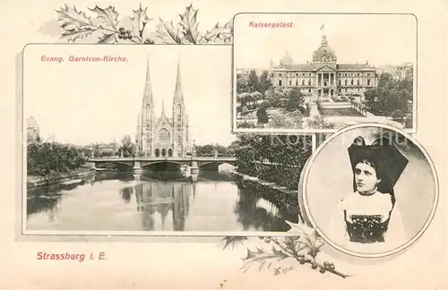 AK / Ansichtskarte Strassburg_Elsass Garnisonkirche Kaiserpalast Trachten Kopfschmuck Strassburg Elsass