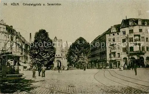 AK / Ansichtskarte Koeln_Rhein Chlodwigplatz und Severintor Koeln_Rhein