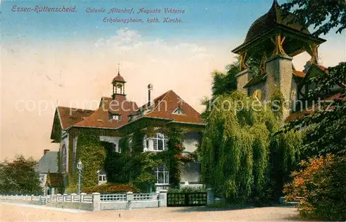 AK / Ansichtskarte Ruettenscheid Colonie Altenhof Augusta Viktoria Erholungsheim Kath. Kirche Feldpost Ruettenscheid