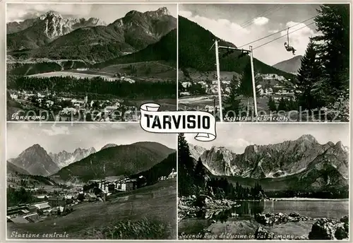 AK / Ansichtskarte Tarvisio Panorama Seggiovia del Priesnig Lago di Fusine Val Romana Stazione centrale Tarvisio