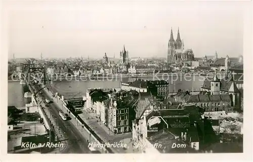 AK / Ansichtskarte Koeln_Rhein Haengebruecke St Martin Dom Koeln_Rhein