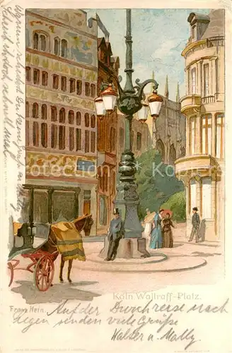 AK / Ansichtskarte Koeln_Rhein Wallraff Platz Litho Franz Hein Koeln_Rhein
