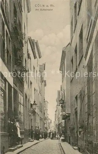 AK / Ansichtskarte Koeln_Rhein Am Buttermarkt Koeln_Rhein