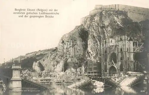 AK / Ansichtskarte Dinant sur_Meuse Bergfeste Dinant mit der zerstoerten gotischen Liebfrauenkirche und der gesprengten Bruecke 