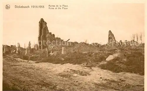 AK / Ansichtskarte Dickebusch Ruine de la Place Dickebusch