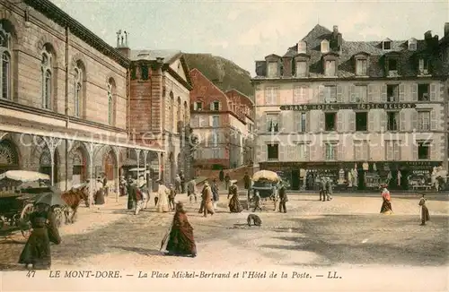 AK / Ansichtskarte Le_Mont Dore_Puy_de_Dome La Place Michel Bertrand et lHotel de la Poste Le_Mont Dore_Puy_de_Dome