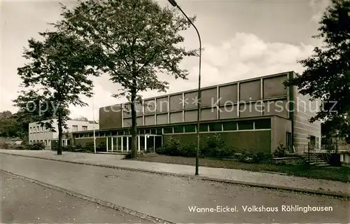 AK / Ansichtskarte Wanne Eickel Volkshaus Roehlinghausen Wanne Eickel