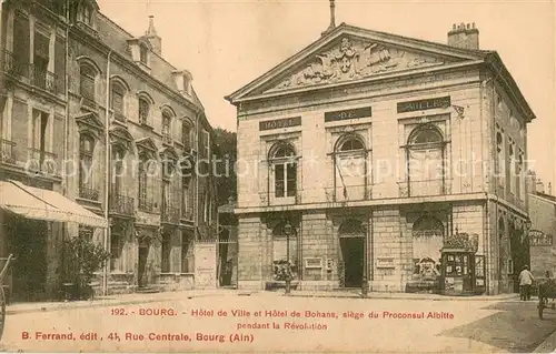 AK / Ansichtskarte Bourg_01 en Bresse_Ain Hotel de Ville et Hotel de Bohans siege du Proconsul Albitte pendant la Revolution 