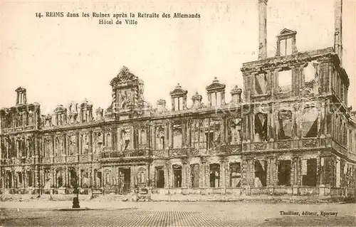 AK / Ansichtskarte Reims_51 dans les Ruines apres la Retraite des Allemands Hotel de Ville 